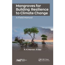 Mangroves for Building Resilience to Climate Change by R.N. Mandal Har
