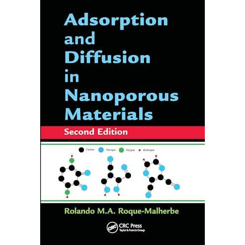 Adsorption and Diffusion in Nanoporous Materials by Rolando M.A. Roque