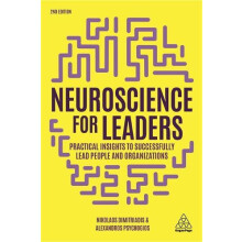 Neuroscience for Leaders Practical Insights to Successfully Lead Peopl