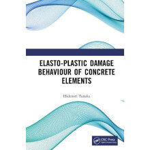 ElastoPlastic Damage Behaviour of Concrete Elements by Hidenori Tanaka