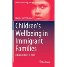 Childrens Wellbeing in Immigrant Families Ethiopian Jews in Israel by