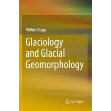Glaciology and Glacial Geomorphology by Wilfried Hagg Paperback Book