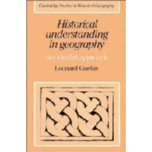 Historical Understanding in Geography An Idealist Approach by Leonard