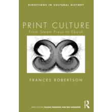Print Culture From Steam Press to book by Frances Robertson Paperback