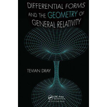 Differential Forms and the Geometry of General Relativity by Dray Tevi