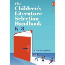 The Childrens Literature Selection Handbook K8 by Christie Kaaland Har