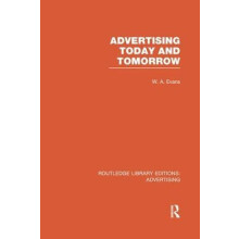 Advertising Today and Tomorrow RLE Advertising by W.A. Evans Paperback