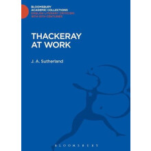Thackeray at Work by J. A. Sutherland Hardcover Book