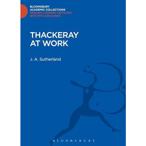 Thackeray at Work by J. A. Sutherland Hardcover Book