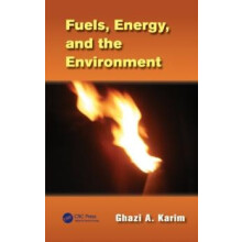 Fuels Energy and the Environment by Ghazi A. Karim Hardcover Book
