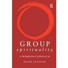 Group Spirituality A Workshop Approach by Roger Grainger Paperback Boo