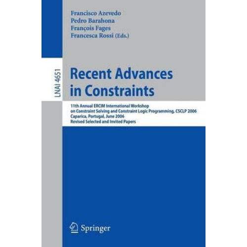 Recent Advances in Constraints 11th Annual ERCIM International Worksho