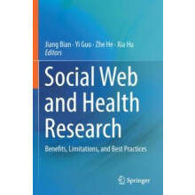 Social Web and Health Research Benefits Limitations and Best Practices
