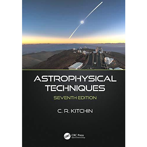 Astrophysical Techniques by C.R. Kitchin Hardcover Book