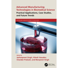 Advanced Manufacturing Technologies in Biomedical Science Practical Ap