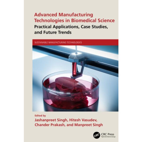 Advanced Manufacturing Technologies in Biomedical Science Practical Ap