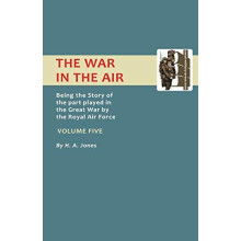 War in the Air. Being the Story of the Part Played in the Great War by
