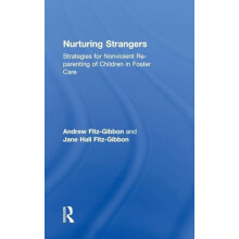 Nurturing Strangers Strategies for Nonviolent Reparenting of Children