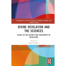 Divine Revelation and the Sciences Essays in the History and Philosoph