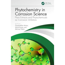 Phytochemistry in Corrosion Science Plant Extracts and Phytochemicals