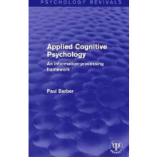 Applied Cognitive Psychology An InformationProcessing Framework by Pau