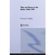 War and Peace in the Baltic 15601790 by Stewart P. Oakley Paperback Bo