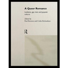 A Queer Romance Lesbians Gay Men and Popular Culture Hardcover Book