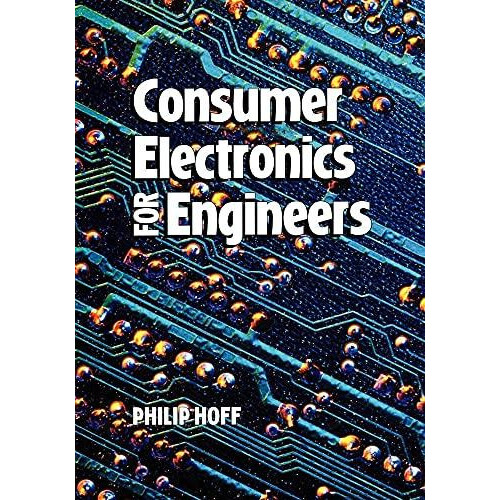 Consumer Electronics for Engineers by Philip Hoff Paperback Book