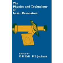 The Physics and Technology of Laser Resonators by Denis Hall Hardcover