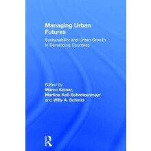 Managing Urban Futures Sustainability and Urban Growth in Developing C