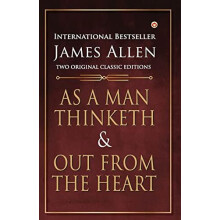 As a Man Thinketh and Out from the Heart by James Allen Paperback Book