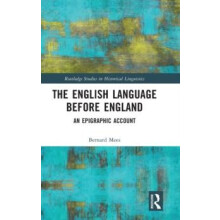 The English Language Before England An Epigraphic Account by Bernard M
