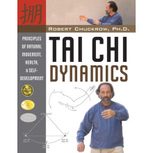 Tai Chi Dynamics Principles of Natural Movement Health SelfDevelopment
