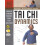 Tai Chi Dynamics Principles of Natural Movement Health SelfDevelopment 1