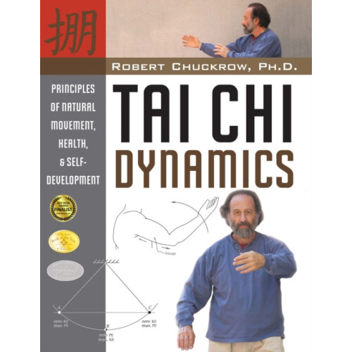 Tai Chi Dynamics Principles of Natural Movement Health SelfDevelopment
