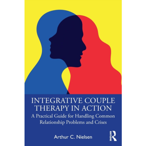 Integrative Couple Therapy in Action A Practical Guide for Handling Co