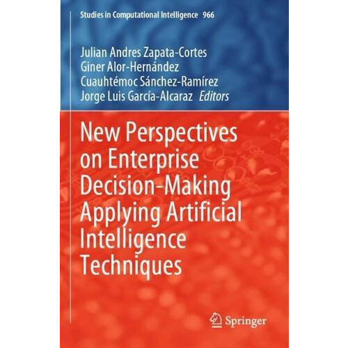 New Perspectives on Enterprise DecisionMaking Applying Artificial Inte