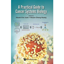PRACTICAL GUIDE TO CANCER SYSTEMS BIOLOGY A by JUAN HSUEHFEN Hardcover