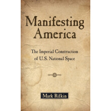 Manifesting America by RIFKIN Hardcover Book