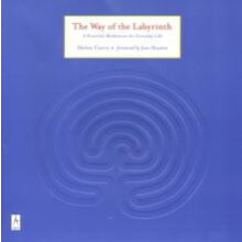 The Way of the Labyrinth A Powerful Meditation for Everyday Life by He