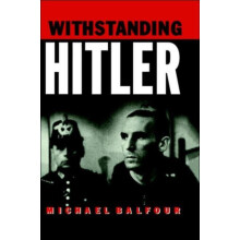 Withstanding Hitler by Michael Balfour Hardcover Book