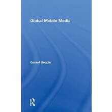 Global Mobile Media by Gerard Goggin Hardcover Book