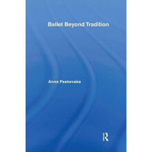 Ballet Beyond Tradition by Anna Paskevska Hardcover Book
