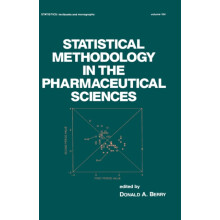 Statistical Methodology in the Pharmaceutical Sciences by D. A. Berry