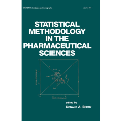 Statistical Methodology in the Pharmaceutical Sciences by D. A. Berry