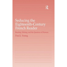 Seducing the EighteenthCentury French Reader Reading Writing and the Q