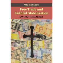 book Trade and Faithful Globalization by Amy Reynolds Paperback Book