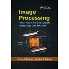 Image Processing Tensor Transform and Discrete Tomography with MATLAB