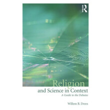 Religion and Science in Context A Guide to the Debates by Willem B. Dr