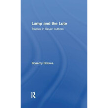 Lamp and the Lute Studies in Seven Authors by Bonamy Dobree Paperback